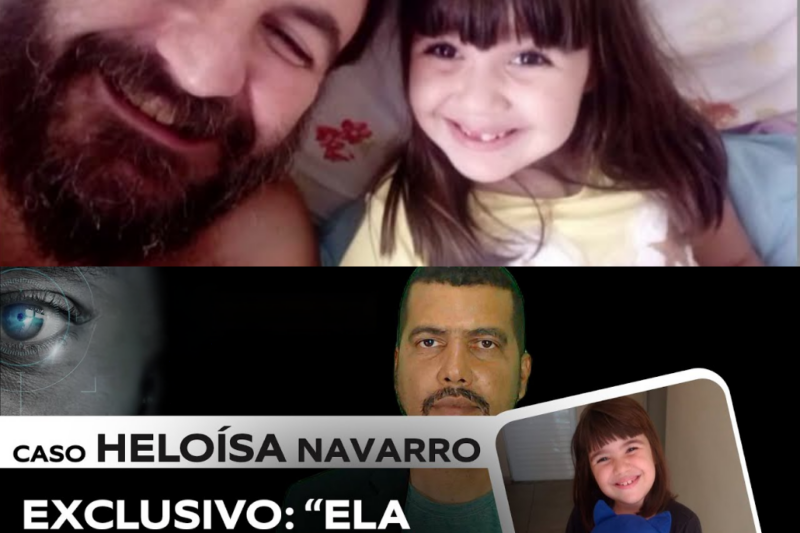 Caso Heloísa Navarro: A luta desesperada de um pai para reencontrar sua filha desaparecida