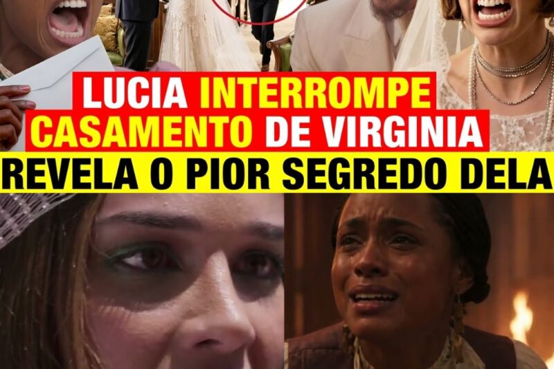 A Nobreza do Amor: Lúcia Interrompe Casamento de Virgínia e Revela o Pior Segredo dela!