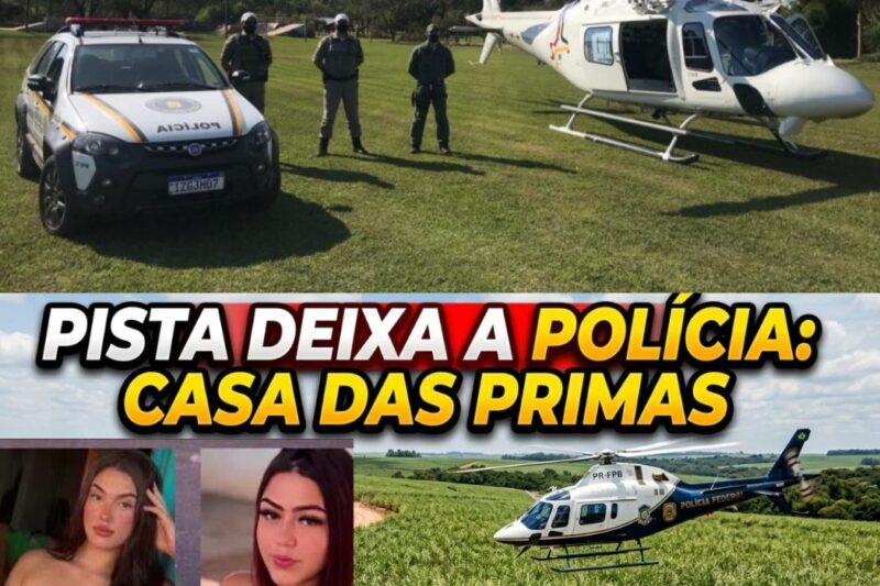 BOMBA AS PRIMAS DE 18 ANOS DESAPARECIDA TEM REVIRAVOLTA