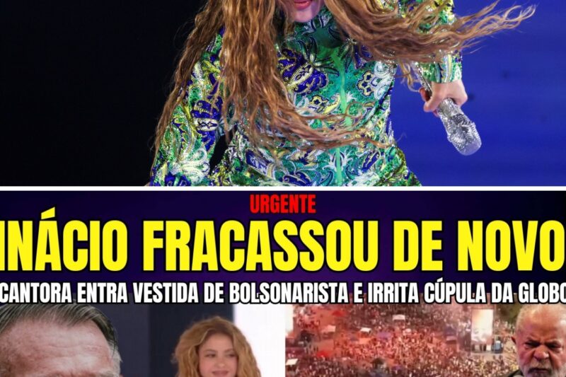 SHAKIRA ENTRA NO SHOW EM COPACABANA VESTIDA DE BOLSONARISTA E IRRITA CÚPULA DA GLOBO E LULA