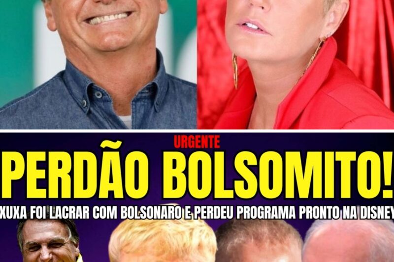 TOMOU PAPUDA! XUXA FOI LACRAR COM BOLSONARO E PERDEU PROGRAMA PRONTO PRA IR AO AR NA DISNEY