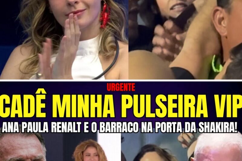 ANA PAULA RENALT PROMOVE BARRACO E CONFUSÃO NA PORTA DE SHAKIRA E ATINGE CAMPANHA DE INÁCIO