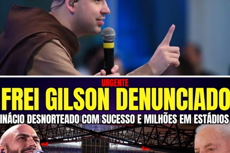 “O ALVO NÃO É O FREI, É A TUA FÉ!”: A PERSEGUIÇÃO IMPLACÁVEL CONTRA FREI GILSON APÓS O TRIUNFO NO MINEIRÃO QUE DEIXOU LULA ATÔNITO