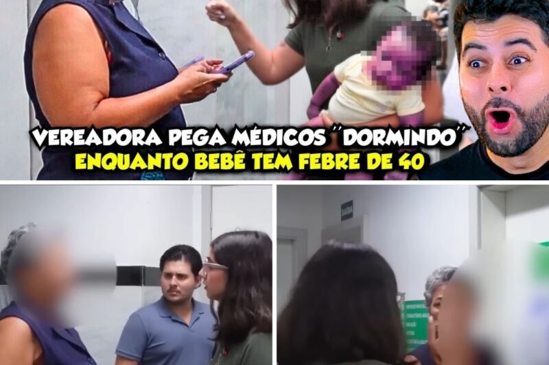 “O MEU FILHO ESTÁ EM RISCO!”: VEREADORA FLAGRA PEDIATRAS DORMINDO EM UPA ENQUANTO BEBÊ COM 40º DE FEBRE ESPERAVA POR ATENDIMENTO