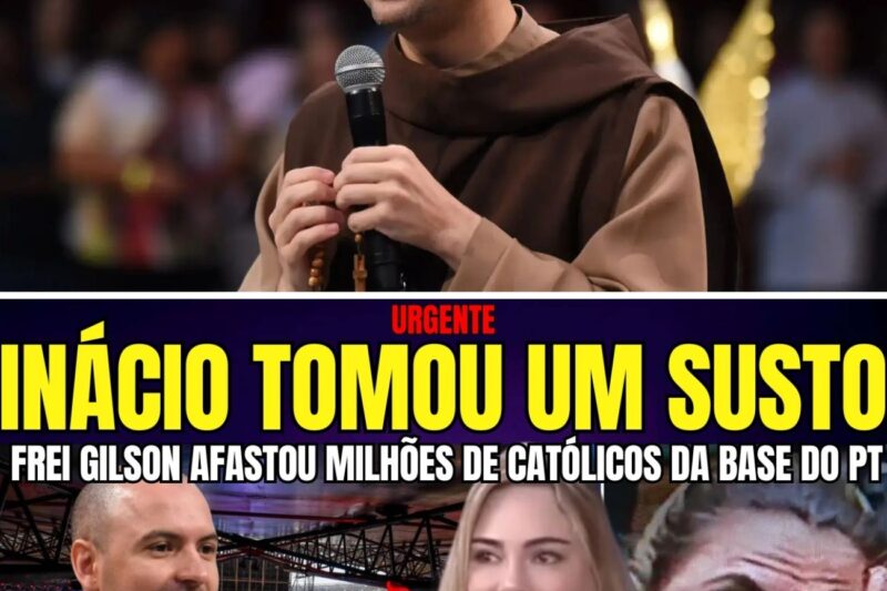 LULA ASSUSTADO COM OFENSA DE ALIADOS À FREI GILSON PERDEU MILHÕES DE CATÓLICOS POR TODO PAÍS