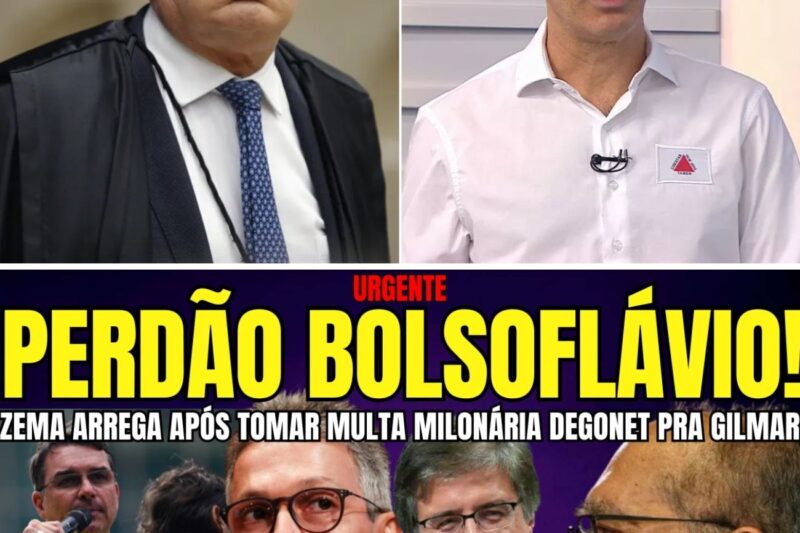 PERDÃO BOLSOFLÁVIO! ZEMA ARREGA APÓS GONET DETERMINAR MULTA MILIONÁRIA PARA GILMAR MENDES