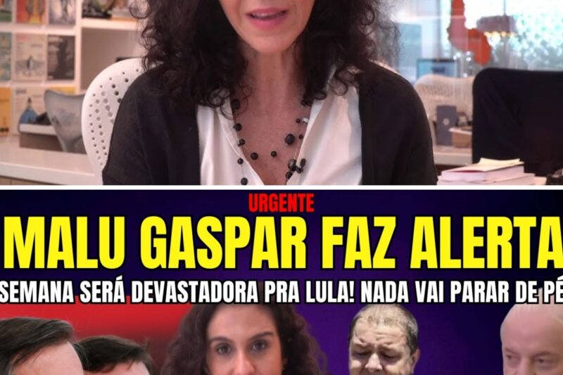 SEMANA DE LULA SERÁ TERRÍVEL REVELA MALU GASPAR “CHEGOU A VEZ DO GOVERNO SERÁ DEVASTADORA”