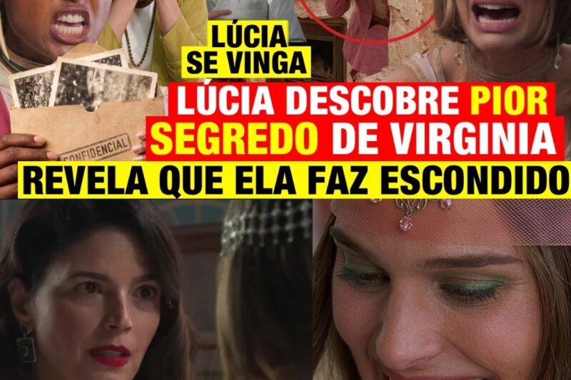 A Nobreza do Amor: Lúcia Descobre o Pior Segredo de Virginia e Se Vingança ao Revelar o Que Ela Fez!