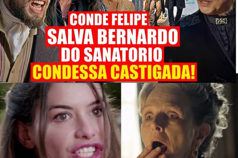 Além do Tempo: A Derrocada da Condessa, o Segredo do Sanatório e o Rompimento Explosivo de Felipe!