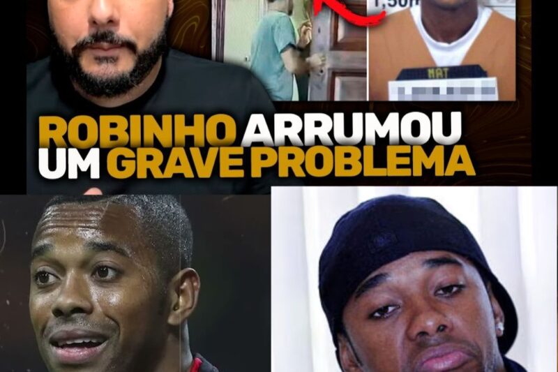 A QUEDA DO ÍDOLO: A TRÁGICA SITUAÇÃO DE ROBINHO E O PESO DA JUSTIÇA ITALIANA
