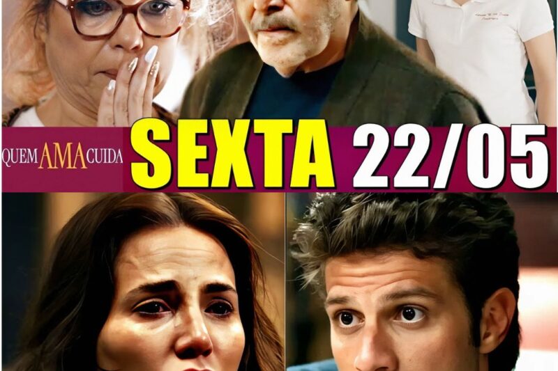 QUEM AMA CUIDA: O Peso do Arrependimento – Arthur Assume o Erro, Pede Perdão a Adriana e Incendeia a Família Brandão nos Capítulos de 22 e 23/05/2026