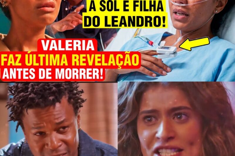 O SEGREDO DO LEITO DE MORTE: A Revelação Chocante de Valéria e o Fim da Máscara de Leandro em ‘Coração Acelerado’