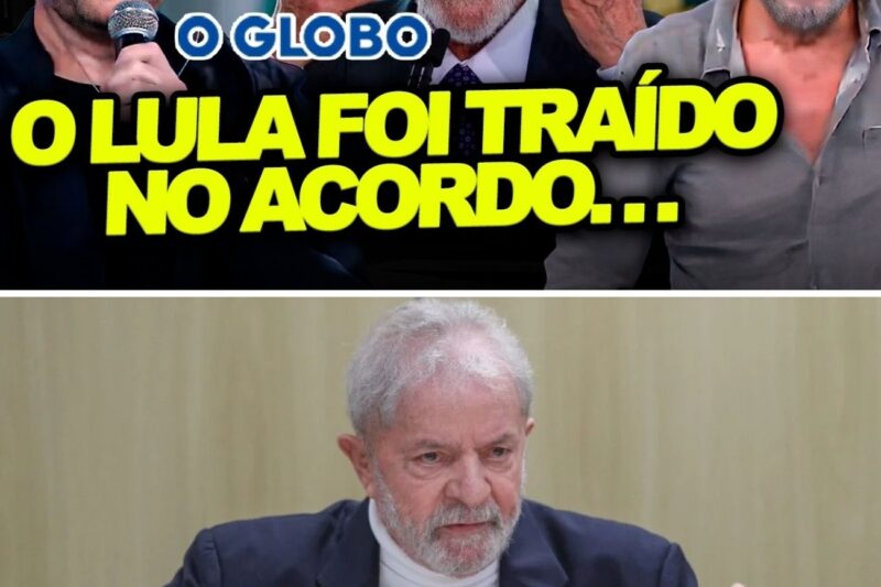 JORNAL “O GLOBO” VAZA A REVOLTA DE LULA APÓS ACORDO DÁ ERRADO E PLANO SER EXPOSTO