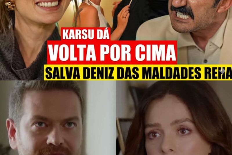 A REVIRAVOLTA DA MATRIARCA: Karsu Renasce no Amor, Aniquila a Tirania de Reha e Retoma o Controle de Seu Destino em “Coração de Mãe”