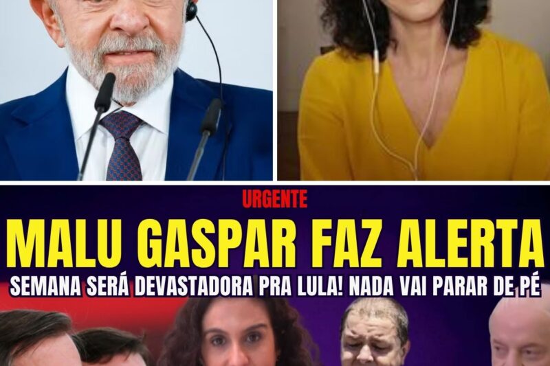 URGENTE SEMANA DE INÁCIO SERÁ TERRÍVEL REVELA MALU GASPAR “CHEGOU A VEZ DO GOVERNO SERÁ DEVASTADORA”
