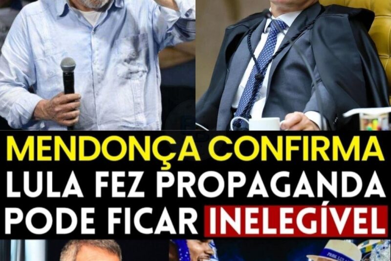 MINISTRO ANDRÉ MENDONÇA CONFIRMA: LULA PODE FICAR INELEGÍVEL POR PROPAGANDA ANTECIPADA