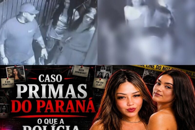 CASO DAS PRIMAS DESAPARECIDAS NO PARANÁ: A REVIRAVOLTA QUE CHOCOU O PAÍS
