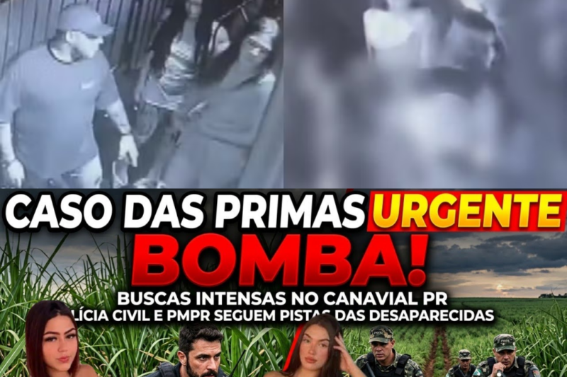 O Segredo Obscuro no Celular da Ex e a Caçada Implacável na Fronteira: O Caso das Primas Desaparecidas que Choca o País
