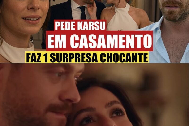 CORAÇÃO DE MÃE – Bora PEDE Karsu EM CASAMENTO! Casamento Bora e Karsu!