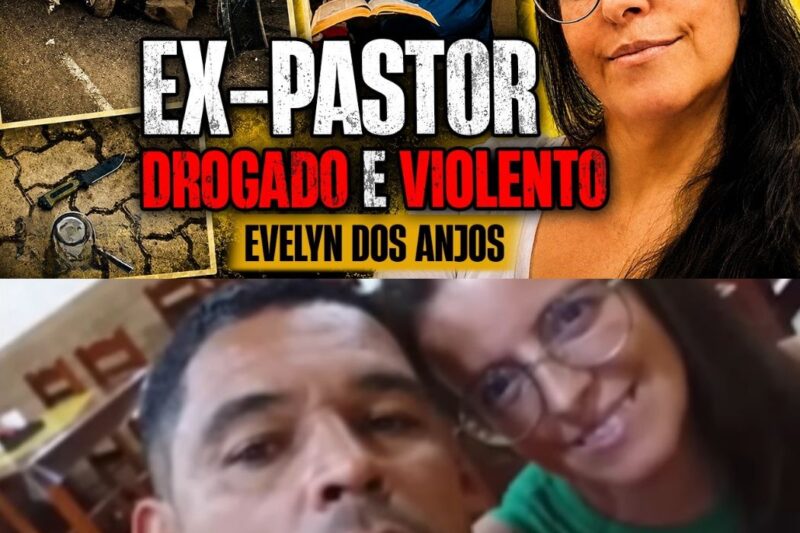 EX-PASTOR ASSASSINA ESPOSA MISSIONÁRIA A FACADAS: A TRÁGICA MORTE DE EVELYN DOS ANJOS