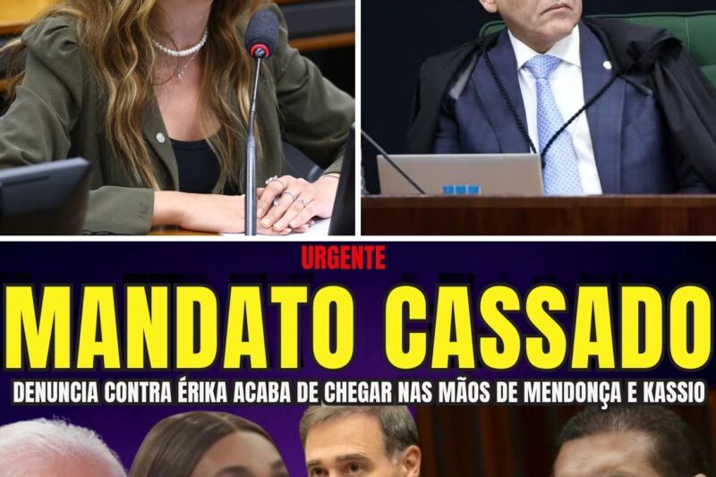 URGENTE MANDATO CASSADO DE ÉRIKA HILTON DENUNCIA ACABA DE CHEGAR NAS MÃOS DE MENDONÇA E KASSIO NUNES