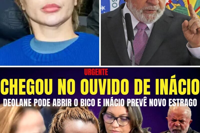URGENTE DEOLANE QUER ABRIR O BICO PRA TENTAR SE SALVAR INÁCIO ESTÁ EM DESESPERO COM MEDO DE DELAÇÃO