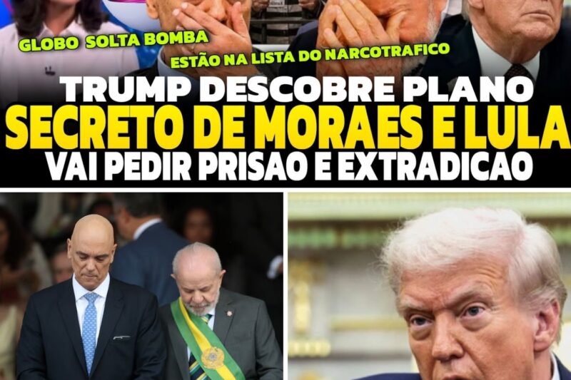 GLOBO EXPLODE TUDO AO VIVO! TRUMP DESCOBRE PLANO SECRETO DE LULA E MORAES PEDIRÁ PRISAO E EXTRADICAO